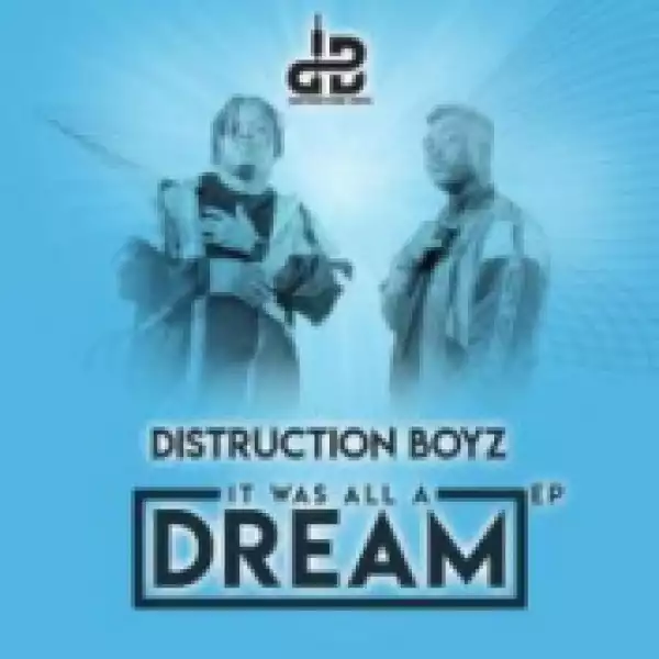 It Was All A Dream BY Distruction Boyz